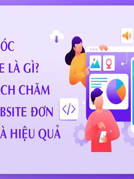 CHĂM SÓC WEBSITE VÀ CÁC LỢI ÍCH CẦN BIẾT
