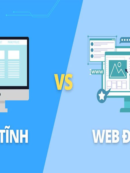 WEBSITE ĐỘNG VÀ WEBSITE TĨNH: LÀ GÌ? & SỰ KHÁC BIỆT GIỮA 2 LOẠI WEB