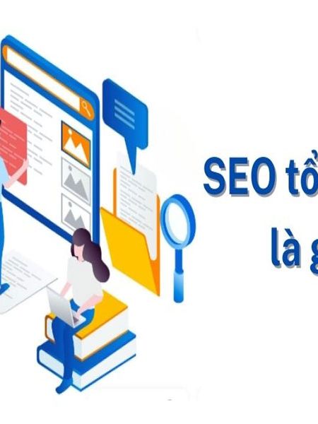 DỊCH VỤ SEO TỔNG THỂ WEBSITE LÀ GÌ ?