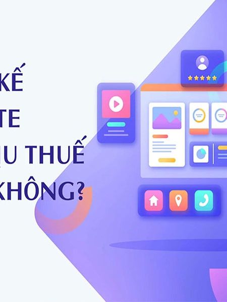 DỊCH VỤ THIẾT KẾ WEBSITE CÓ CHỊU THUẾ GTGT (VAT) KHÔNG?
